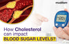 How Cholesterol can impact blood sugar levels?