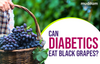 Can Diabetics Eat Black Grapes?