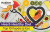 Heart-Healthy Diet: Top 10 foods to Eat