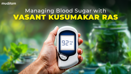 Managing Blood Sugar with Vasant Kusumakar Ras