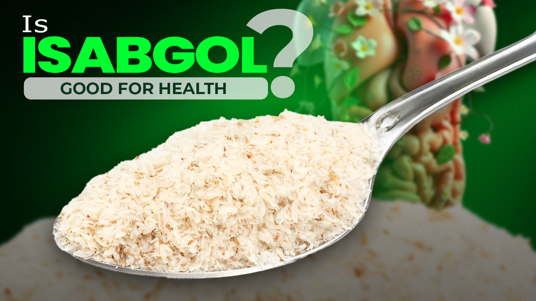 Is Isabgol good for digestive health?